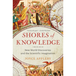 Shores of Knowledge: New World Discoveries and the Scientific Imagination