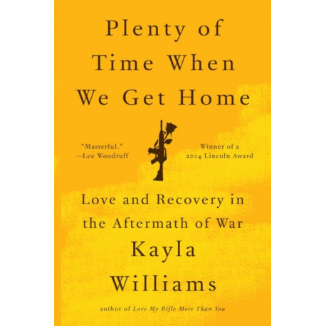 Plenty of Time When We Get Home: Love and Recovery in the Aftermath of War