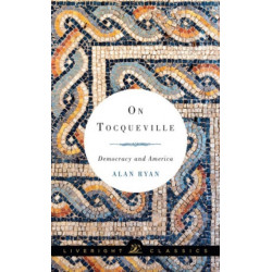 On Tocqueville: Democracy and America