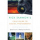 Rick Sammon's Field Guide to Digital Photography: Quick Lessons on Making Great Pictures
