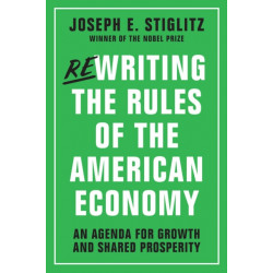 Rewriting the Rules of the American Economy: An Agenda for Growth and Shared Prosperity