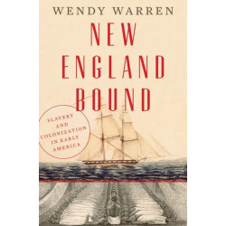 New England Bound: Slavery and Colonization in Early America