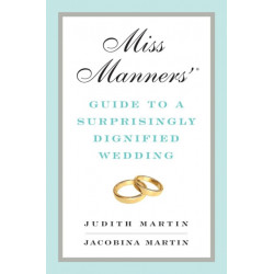 Miss Manners' Guide to a Surprisingly Dignified Wedding