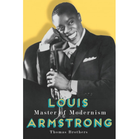 Louis Armstrong, Master of Modernism