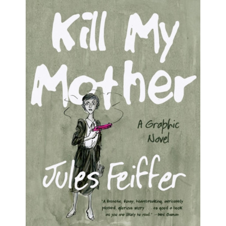 Kill My Mother: A Graphic Novel