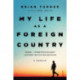 My Life as a Foreign Country - A Memoir