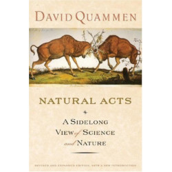 Natural Acts: A Sidelong View of Science and Nature