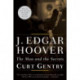 J. Edgar Hoover: The Man and the Secrets