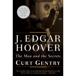 J. Edgar Hoover: The Man and the Secrets