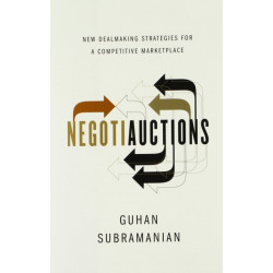Negotiauctions: New Dealmaking Strategies for a Competitive Marketplace
