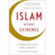 Islam without Extremes: A Muslim Case for Liberty