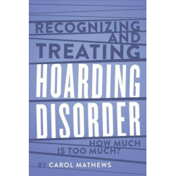 Recognizing and Treating Hoarding Disorder: How Much Is Too Much?