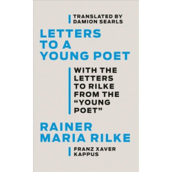 Letters to a Young Poet: With the Letters to Rilke from the ''Young Poet''