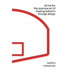 Shikake: The Japanese Art of Shaping Behavior Through Design