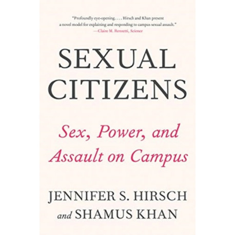 Sexual Citizens: A Landmark Study of Sex, Power, and Assault on Campus