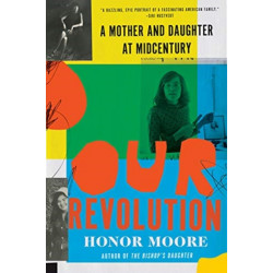 Our Revolution - A Mother and Daughter at Midcentury