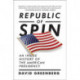 Republic of Spin: An Inside History of the American Presidency