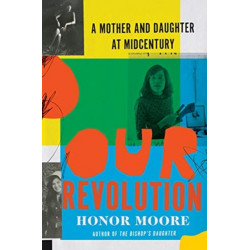 Our Revolution - A Mother and Daughter at Midcentury