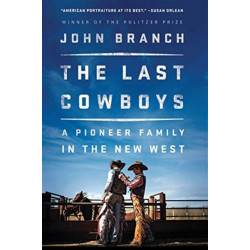 The Last Cowboys: An Pioneer Family in the New West