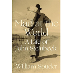 Mad at the World: A Life of John Steinbeck