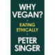 Why Vegan? - Eating Ethically