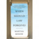 When Should Law Forgive?