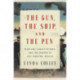 The Gun, the Ship, and the Pen - Warfare, Constitutions, and the Making of the Modern World