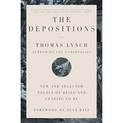 The Depositions - New and Selected Essays on Being and Ceasing to Be