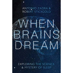 When Brains Dream: Exploring the Science and Mystery of Sleep
