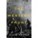 The Western Front - A History of the Great War, 1914-1918