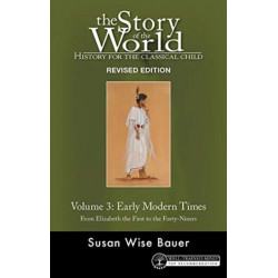 Story of the World, Vol. 3 Revised Edition: History for the Classical Child: Early Modern Times