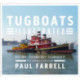 Tugboats Illustrated: History, Technology, Seamanship