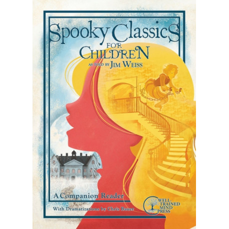 Spooky Classics for Children: A Companion Reader with Dramatizations