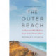 The Outer Beach: A Thousand-Mile Walk on Cape Cod's Atlantic Shore