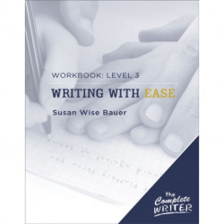 Writing with Ease: Level 3 Workbook