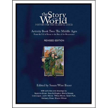 Story of the World, Vol. 2 Activity Book: History for the Classical Child: The Middle Ages
