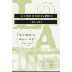The Ethics of Psychoanalysis - the Seminar of Jacques Lacan Book VII (Paper)