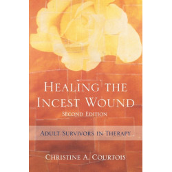 Healing the Incest Wound: Adult Survivors in Therapy