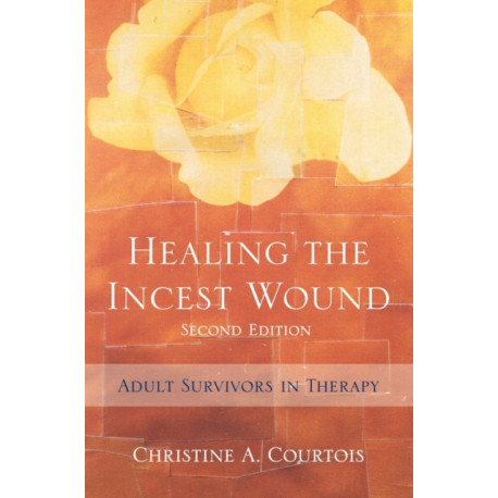 Healing the Incest Wound: Adult Survivors in Therapy