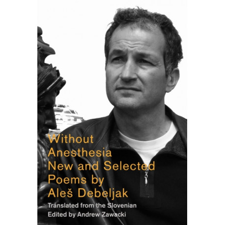 Without Anesthesia: New & Selected Poems