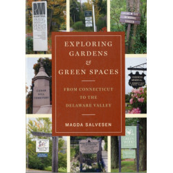 Exploring Gardens & Green Spaces: From Connecticut to the Delaware Valley