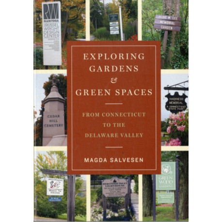 Exploring Gardens & Green Spaces: From Connecticut to the Delaware Valley