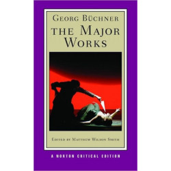Georg Buchner: The Major Works: A Norton Critical Edition