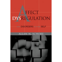 Affect Dysregulation and Disorders of the Self