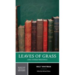 Leaves of Grass: A Norton Critical Edition