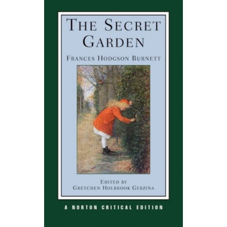 The Secret Garden: A Norton Critical Edition