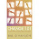 Change 101: A Practical Guide to Creating Change in Life or Therapy
