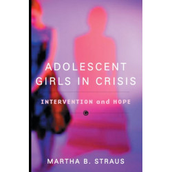 Adolescent Girls in Crisis: Intervention and Hope