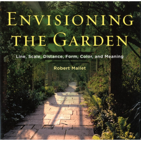 Envisioning the Garden: Line, Scale, Distance, Form, Color, and Meaning