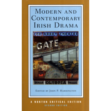 Modern and Contemporary Irish Drama: A Norton Critical Edition